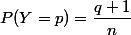 P(Y = p) = \dfrac {q + 1} n